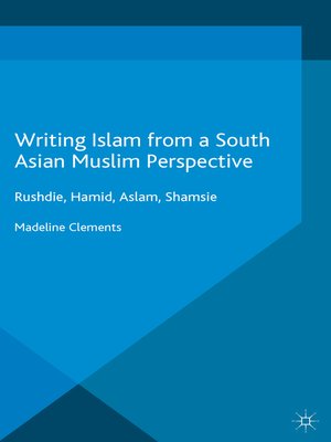 cover image of Writing Islam from a South Asian Muslim Perspective